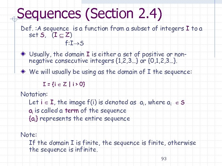 Sequences (Section 2. 4) Def. : A sequence is a function from a subset