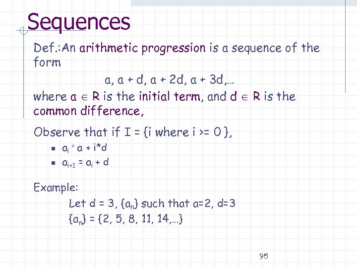 Sequences Def. : An arithmetic progression is a sequence of the form a, a