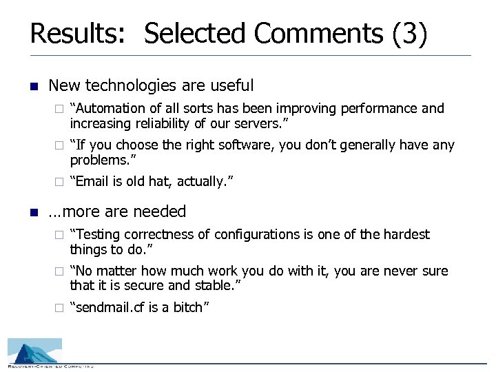 Results: Selected Comments (3) n New technologies are useful ¨ ¨ “If you choose