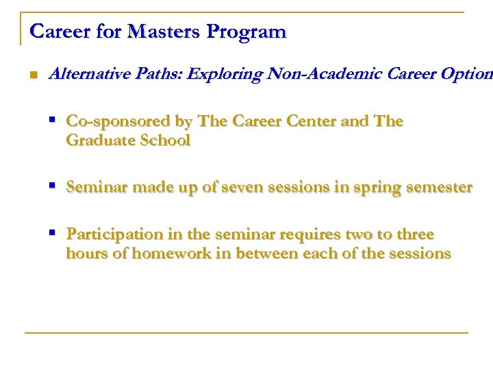 Career for Masters Program n Alternative Paths: Exploring Non-Academic Career Options Option § Co-sponsored