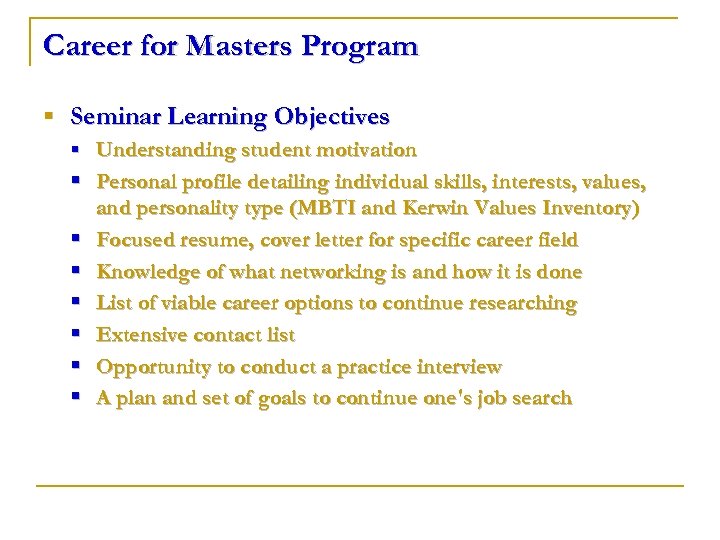 Career for Masters Program § Seminar Learning Objectives § Understanding student motivation § Personal