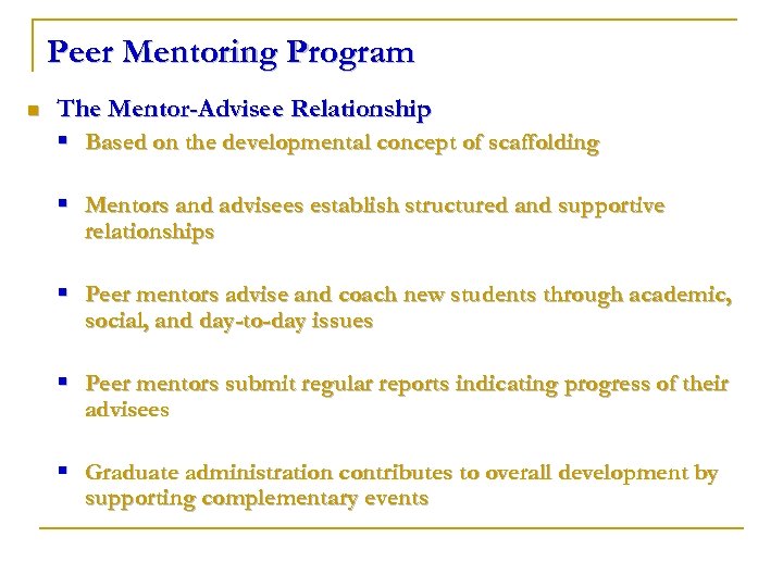 Peer Mentoring Program n The Mentor-Advisee Relationship § Based on the developmental concept of