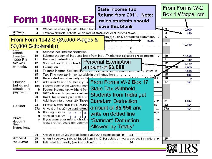 Form 1040 NR-EZ State Income Tax Refund from 2011. Note: Indian students should leave