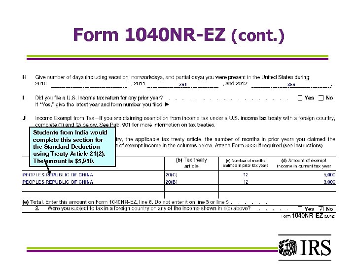 Form 1040 NR-EZ (cont. ) Students from India would complete this section for the