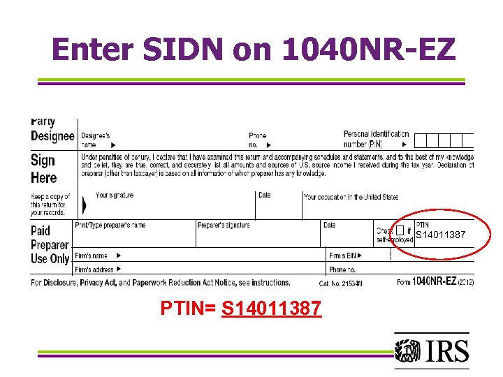 Enter SIDN on 1040 NR-EZ S 14011387 PTIN= S 14011387 