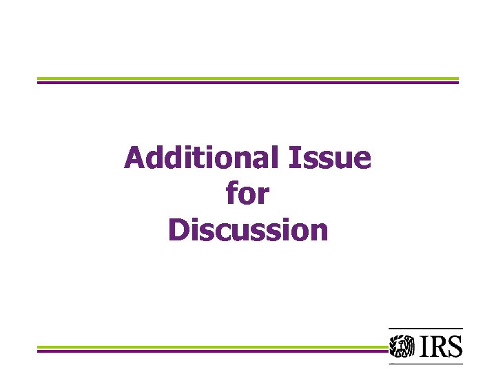 Additional Issue for Discussion 