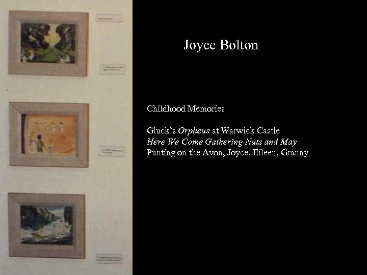 Joyce Bolton Childhood Memories Gluck’s Orpheus at Warwick Castle Here We Come Gathering Nuts
