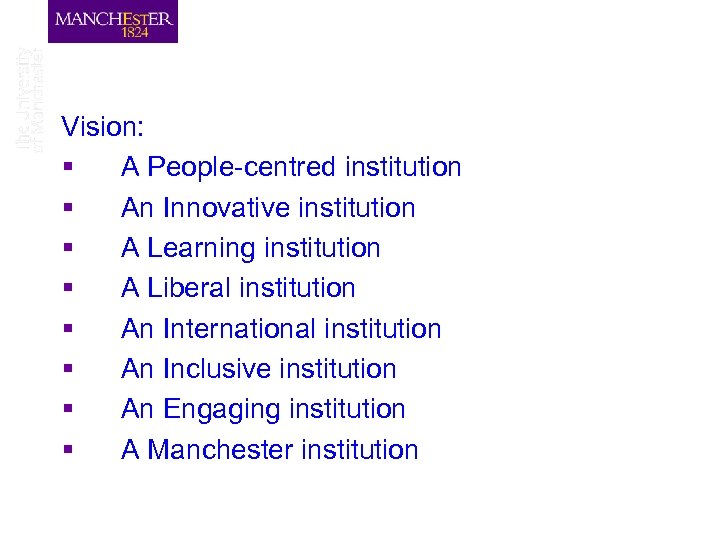 Vision: § A People-centred institution § An Innovative institution § A Learning institution §