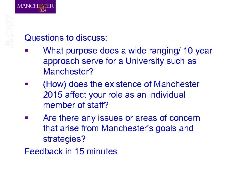 Questions to discuss: § What purpose does a wide ranging/ 10 year approach serve