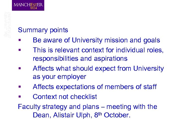 Summary points § Be aware of University mission and goals § This is relevant