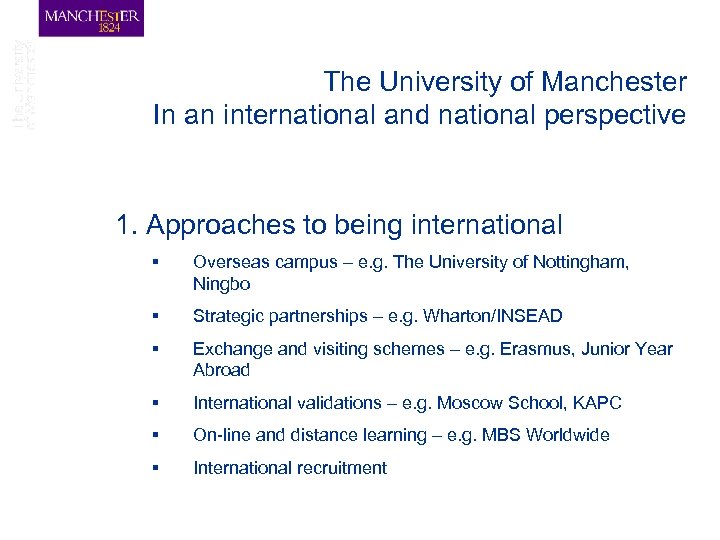 The University of Manchester In an international and national perspective 1. Approaches to being