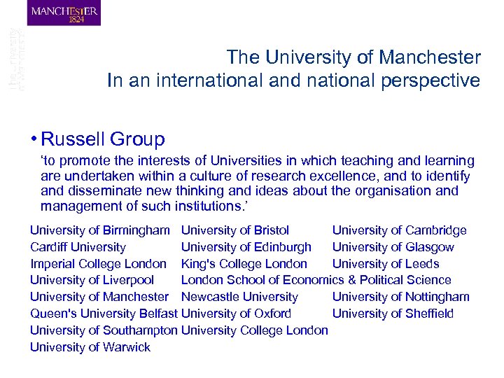 The University of Manchester In an international and national perspective • Russell Group ‘to