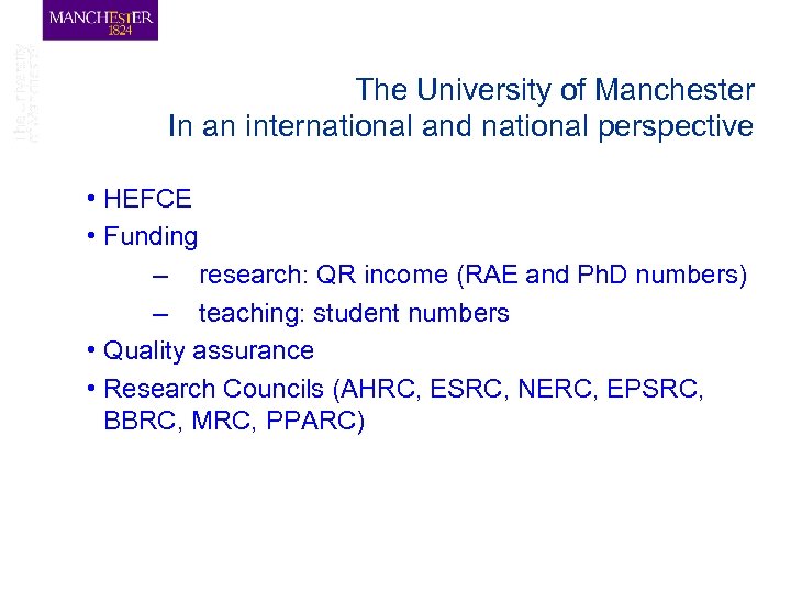 The University of Manchester In an international and national perspective • HEFCE • Funding