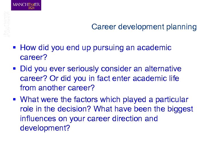 Career development planning § How did you end up pursuing an academic career? §