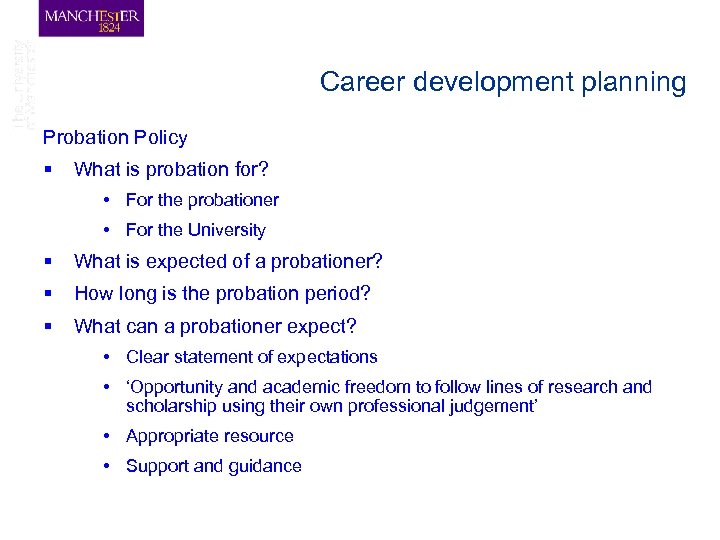 Career development planning Probation Policy § What is probation for? • For the probationer