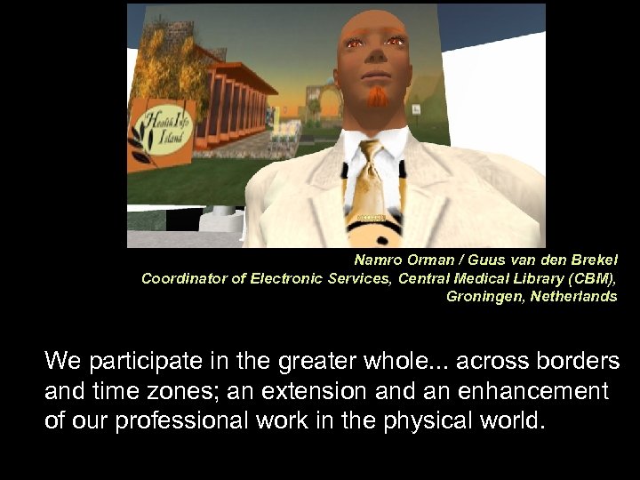 Namro Orman / Guus van den Brekel Coordinator of Electronic Services, Central Medical Library