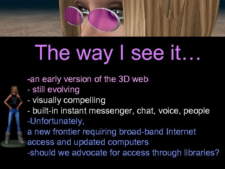 The way I see it… -an early version of the 3 D web -