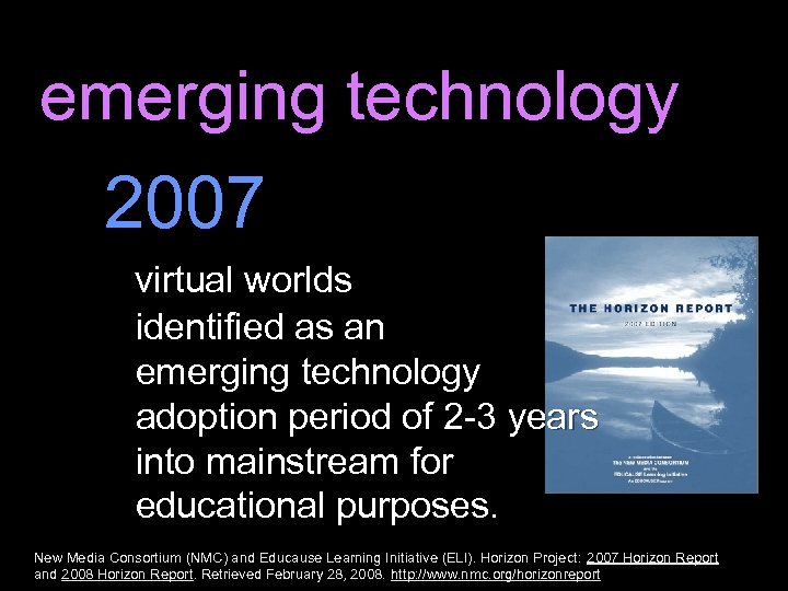 emerging technology 2007 virtual worlds identified as an emerging technology adoption period of 2