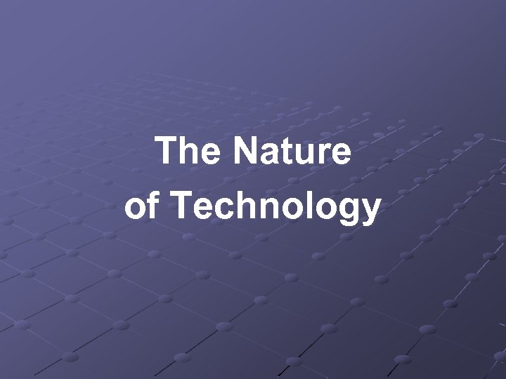 The Nature of Technology 