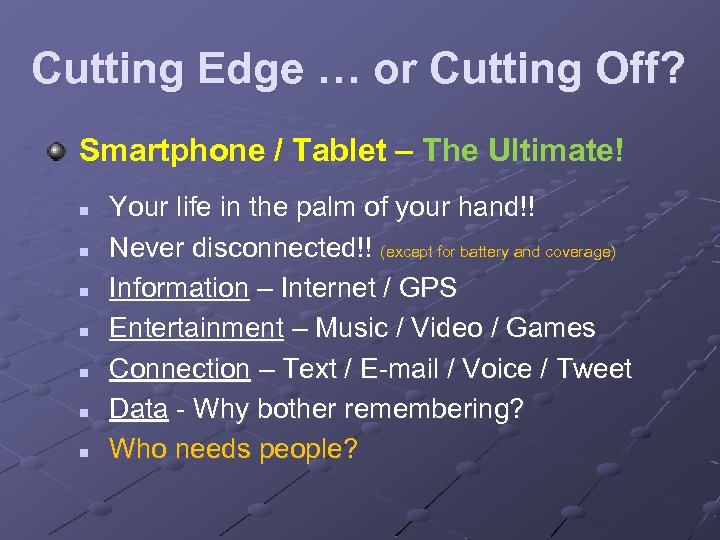 Cutting Edge … or Cutting Off? Smartphone / Tablet – The Ultimate! n n