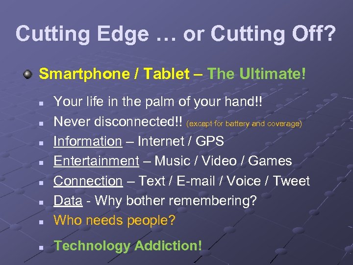 Cutting Edge … or Cutting Off? Smartphone / Tablet – The Ultimate! n Your