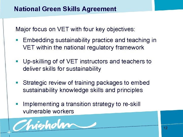 National Green Skills Agreement Major focus on VET with four key objectives: § Embedding