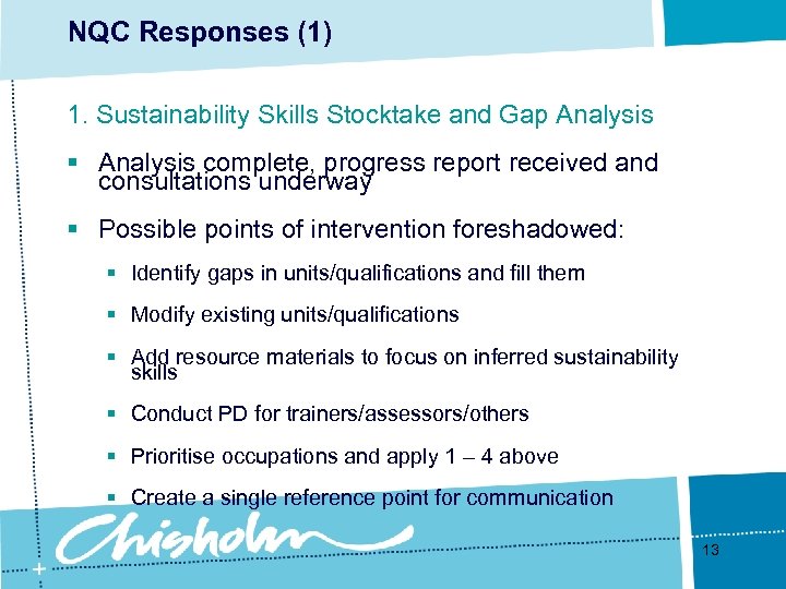 NQC Responses (1) 1. Sustainability Skills Stocktake and Gap Analysis § Analysis complete, progress