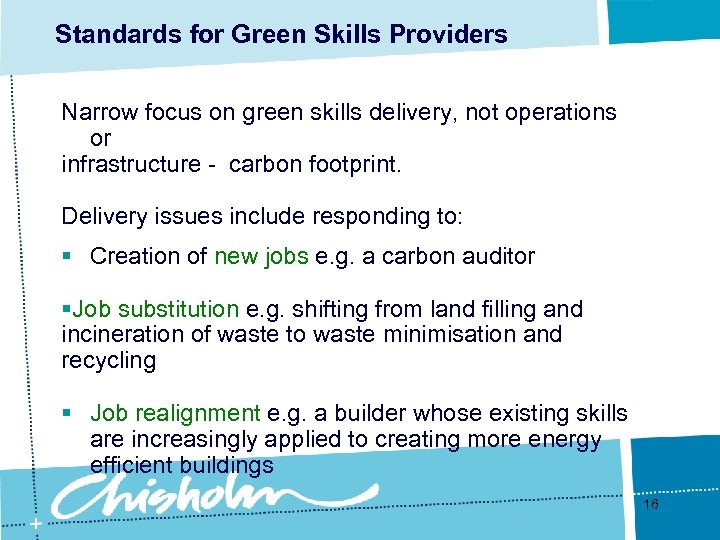 Standards for Green Skills Providers Narrow focus on green skills delivery, not operations or