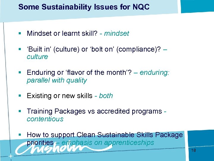 Some Sustainability Issues for NQC § Mindset or learnt skill? - mindset § ‘Built