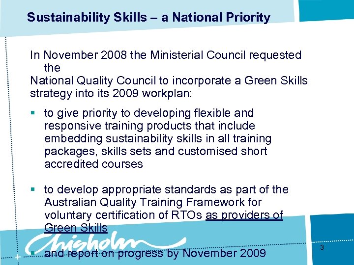 Sustainability Skills – a National Priority In November 2008 the Ministerial Council requested the