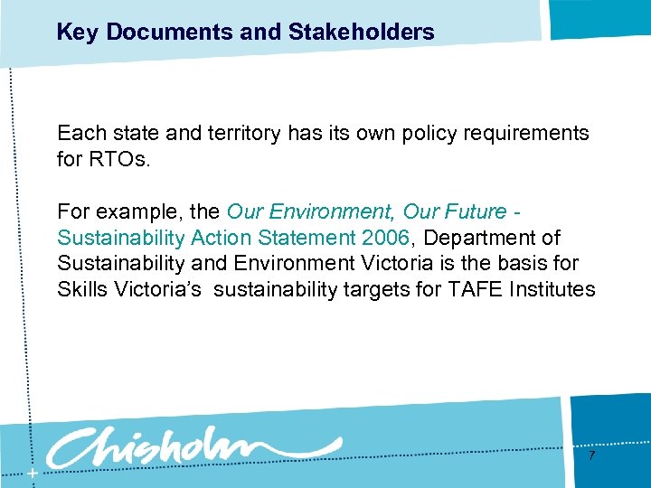 Key Documents and Stakeholders Each state and territory has its own policy requirements for