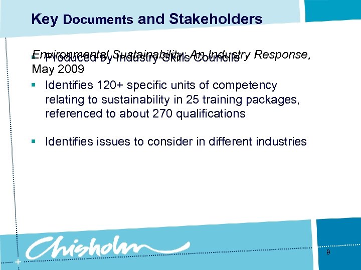 Key Documents and Stakeholders Environmental Industry Skills Councils § Produced by. Sustainability: An Industry