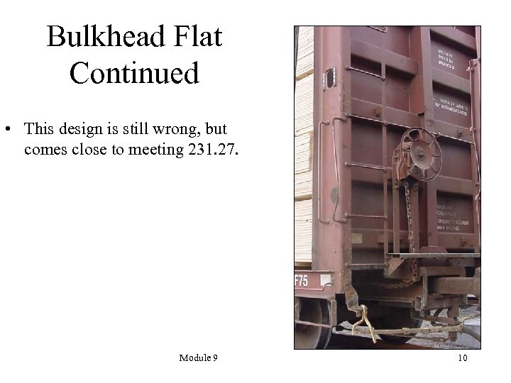 Bulkhead Flat Continued • This design is still wrong, but comes close to meeting