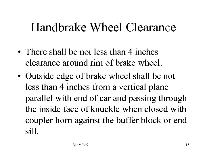 Handbrake Wheel Clearance • There shall be not less than 4 inches clearance around