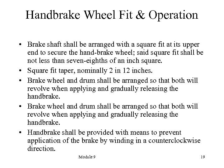 Handbrake Wheel Fit & Operation • Brake shaft shall be arranged with a square