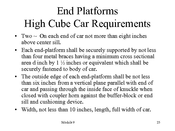 End Platforms High Cube Car Requirements • Two ~ On each end of car