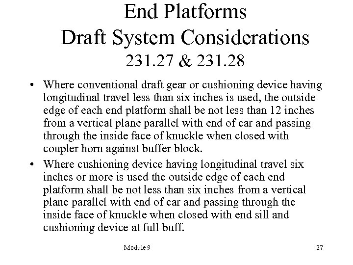 End Platforms Draft System Considerations 231. 27 & 231. 28 • Where conventional draft