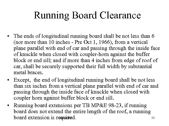 Running Board Clearance • The ends of longitudinal running board shall be not less