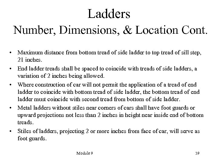 Ladders Number, Dimensions, & Location Cont. • Maximum distance from bottom tread of side