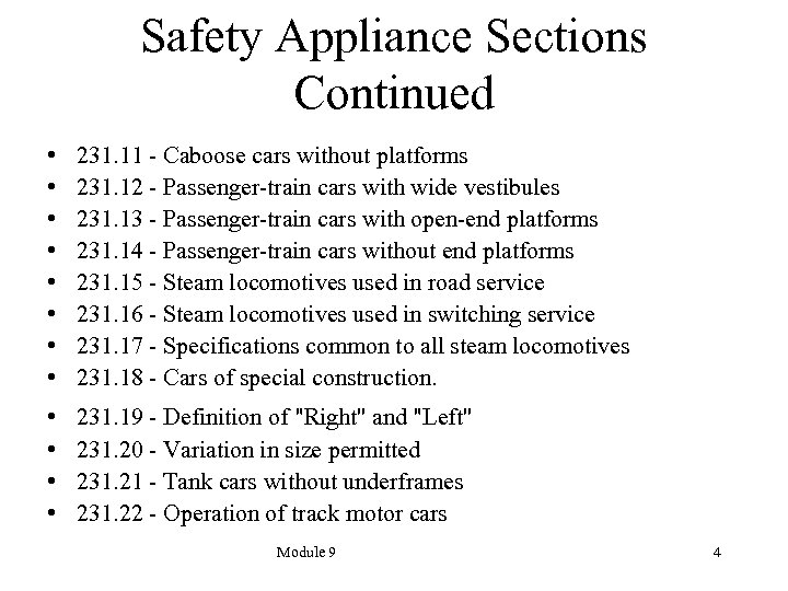 Safety Appliance Sections Continued • • 231. 11 - Caboose cars without platforms 231.