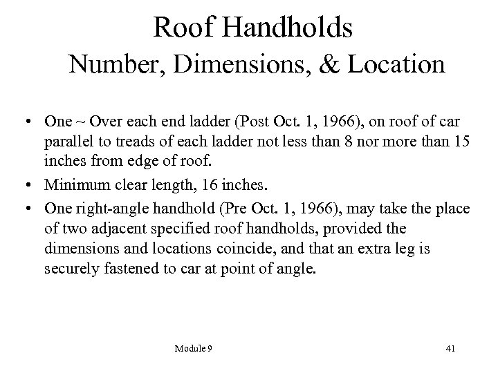 Roof Handholds Number, Dimensions, & Location • One ~ Over each end ladder (Post