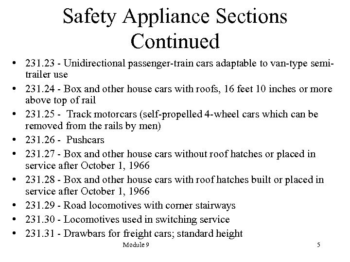 Safety Appliance Sections Continued • 231. 23 - Unidirectional passenger-train cars adaptable to van-type