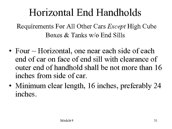 Horizontal End Handholds Requirements For All Other Cars Except High Cube Boxes & Tanks