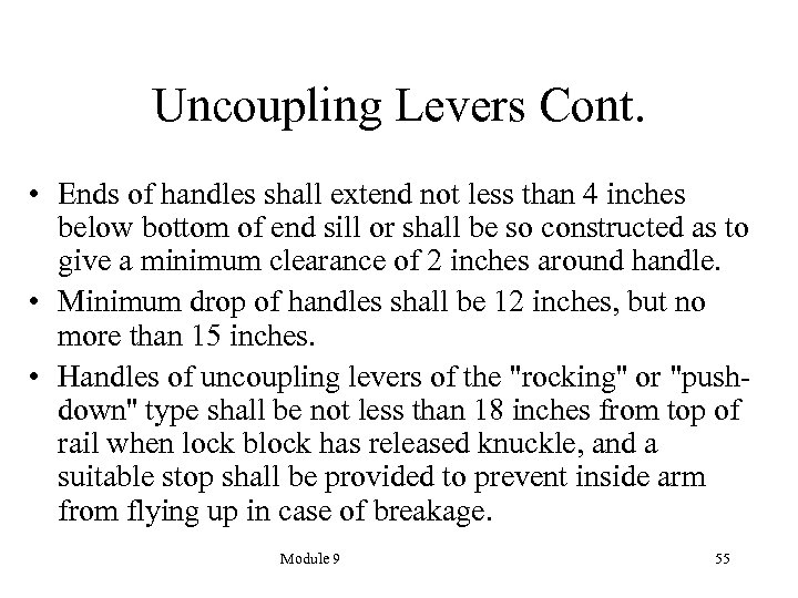 Uncoupling Levers Cont. • Ends of handles shall extend not less than 4 inches