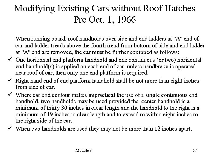 Modifying Existing Cars without Roof Hatches Pre Oct. 1, 1966 ü ü When running