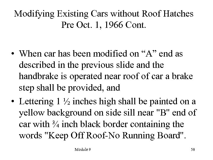 Modifying Existing Cars without Roof Hatches Pre Oct. 1, 1966 Cont. • When car