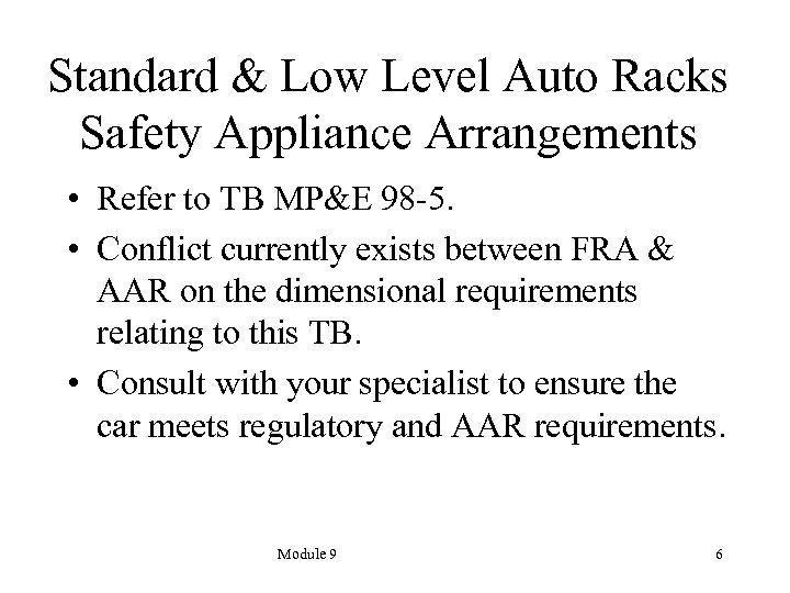Standard & Low Level Auto Racks Safety Appliance Arrangements • Refer to TB MP&E