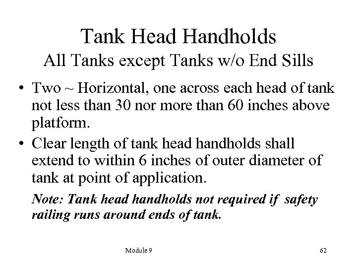 Tank Head Handholds All Tanks except Tanks w/o End Sills • Two ~ Horizontal,