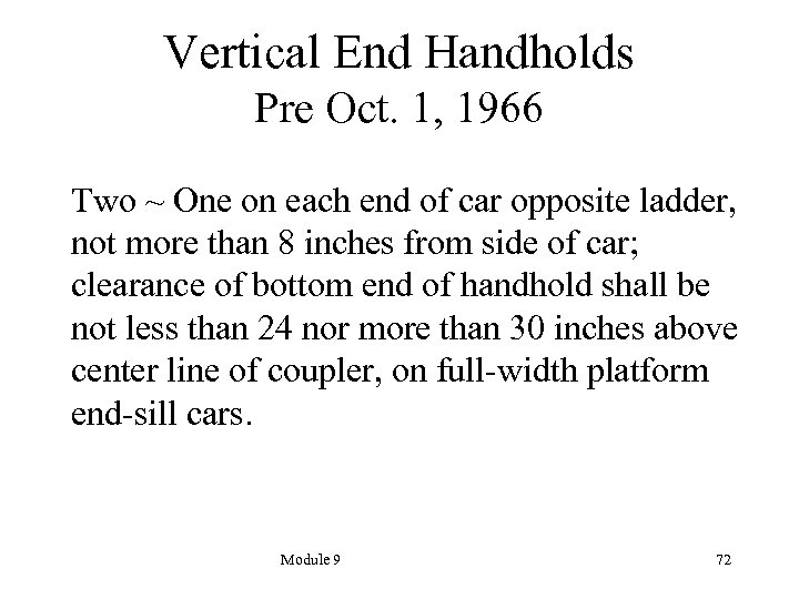 Vertical End Handholds Pre Oct. 1, 1966 Two ~ One on each end of