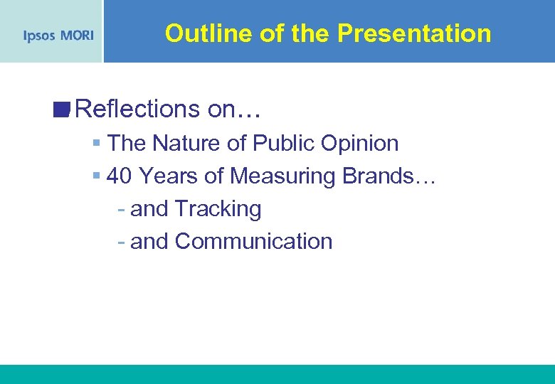 Outline of the Presentation Reflections on… § The Nature of Public Opinion § 40